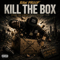 RAW PROOF - KILL THE BOX